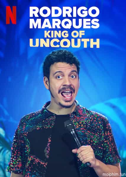Rodrigo Marques: Vua thô lỗ (Rodrigo Marques: King of Uncouth) [2022]