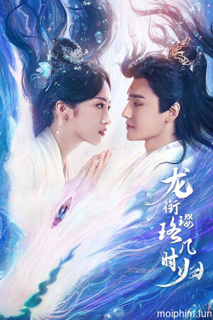 Rồng Ngậm Ngọc Quý Thuở Nào Về (Love After Eternity) [2025]