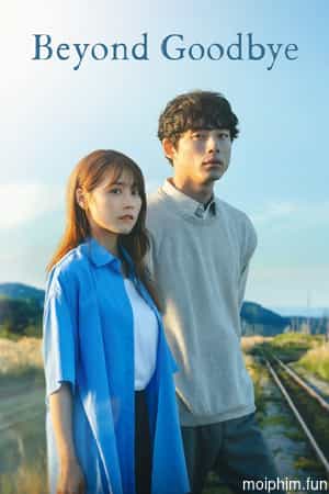 Sau lời tạm biệt (Beyond Goodbye) [2024]