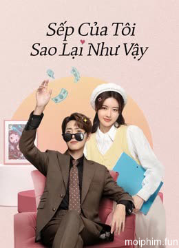Sếp Của Tôi Sao Lại Như Vậy