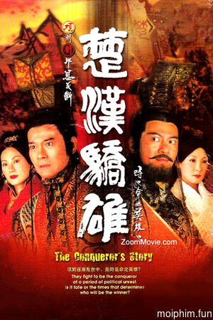 Sở Hán Kiêu Hùng (The Conqueror's Story) [2004]