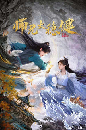 Sư Huynh Quá Cẩn Trọng (Pull Strings) [2026]