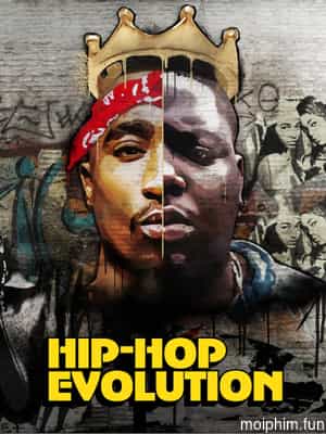Sự phát triển của Hip-Hop (Hip-Hop Evolution) [2016]