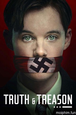 Sự Thật và Phản Quốc (Truth & Treason) [2025]