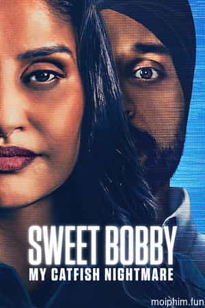 Sweet Bobby: Ác Mộng Lừa Tình