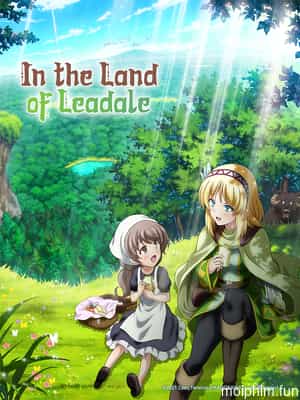 Tại Vùng Đất Leadale (World of Leadale, In the Land of Leadale, Riadeiru no Daichi nite) [2022]