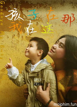 Tạm biệt con tôi (Goodbye My Baby) [2018]