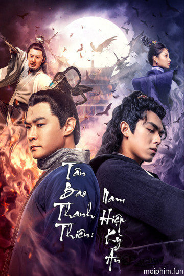 Tân Bao Thanh Thiên: Nam Hiệp Kỳ Án (Justice Bao: The Myth Of Zhanzhao) [2020]
