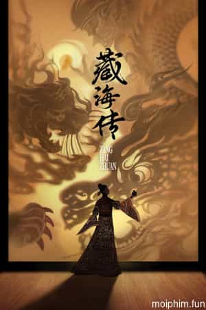 Tàng Hải Truyện (Legend of Zang Hai) [2025]
