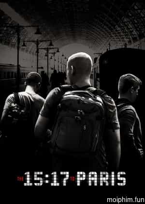 Tàu 15:17 Tới Paris (The 15:17 to Paris) [2018]