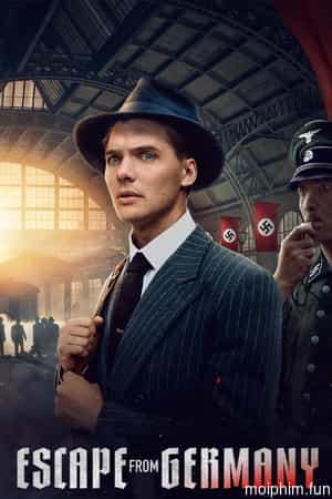 Tẩu Thoát Khỏi Đức Quốc Xã (Escape from Germany) [2024]