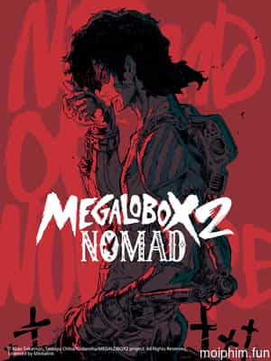Tay đấm tối thượng Megalo Box Phần 2 (Nomad: Megalo Box 2) [2021]