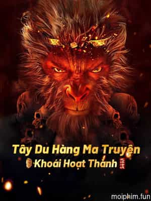 Tây Du Hàng Ma Truyện: Khoái Hoạt Thành