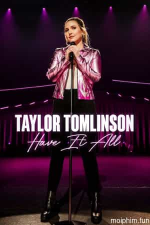 Taylor Tomlinson: Có tất cả (Taylor Tomlinson: Have It All) [2024]