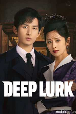 Thâm Tiềm: Giấu Kín (Deep Lurk) [2024]