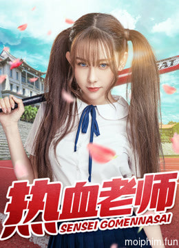 Thầy cô nhiệt huyết (Hothead Teacher) [2017]