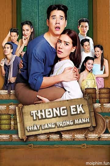 Thầy Lang Trúng mánh (Thong Ek) [2019]