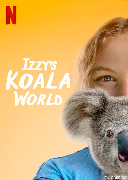 Thế giới gấu túi của Izzy (Phần 1) (Izzy's Koala World (Season 1)) [2020]
