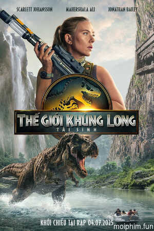 Thế Giới Khủng Long: Tái Sinh (Jurassic World Rebirth) [2025]