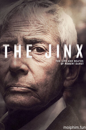 Vận Rủi: Cuộc Đời Và Cái Chết Của Robert Durst (Phần 1) (The Jinx: The Life and Deaths of Robert Durst (Season 1)) [2015]
