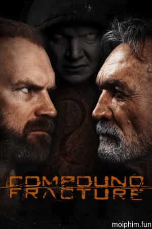 Thế Lực Vô Hình  (Compound Fracture) [2013]