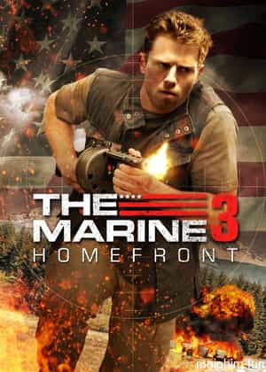 The Marine 3: Homefront (The Marine 3: Homefront) [2013]