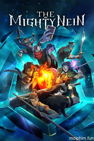The Mighty Nein: Những Kẻ Kiêu Hùng (The Mighty Nein) [2025]