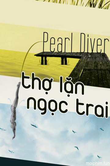 Thợ Lặn Ngọc Trai (Pearl Diver) [2004]