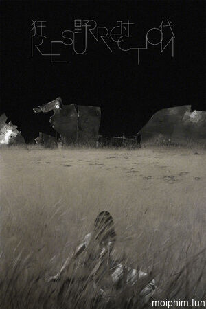 Thời Đại Cuồng Dã (Resurrection) [2025]