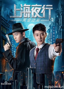 Thượng Hải Dạ Hành 1 Vụ Án Hắc Kim (The Bund) [2021]