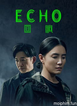 Tiếng Vọng (Echo) [2023]