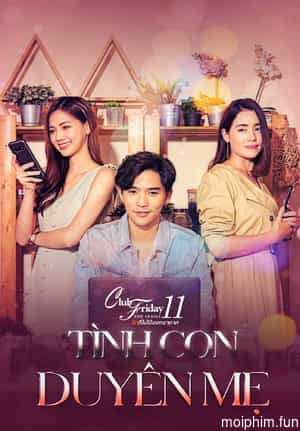 Tình Con Duyên Mẹ (Club Friday The Series 11: Ruk Mai Mee Tua Ton) [2019]