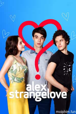 Tình Yêu Kỳ lạ Của Alex