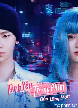 Tình Yêu Trong Phim: Bản Lãng Mạn