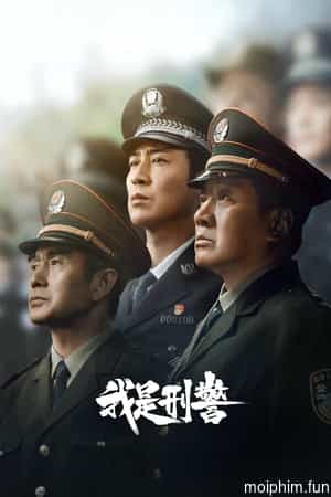 Tôi Là Cảnh Sát Hình Sự (We Are Criminal Police) [2024]