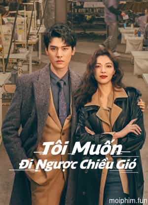 Tôi Muốn Đi Ngược Chiều Gió