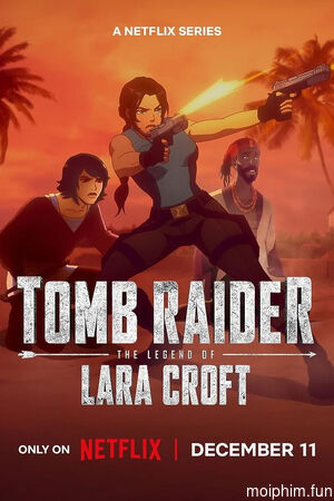 Tomb Raider: Huyền thoại Lara Croft (Phần 2) (Tomb Raider: The Legend of Lara Croft (Season 2)) [2025]
