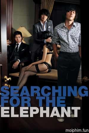 Tránh Voi Chả Xấu Mặt Nào (Searching for the Elephant) [2009]