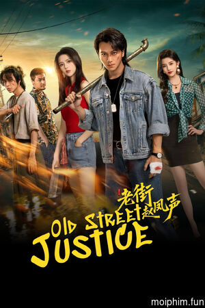 Triệu Phượng Thanh Ở Phố Cũ (Old Street Justice) [2026]