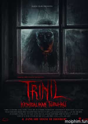 Trinil: Kembalikan Tubuhku