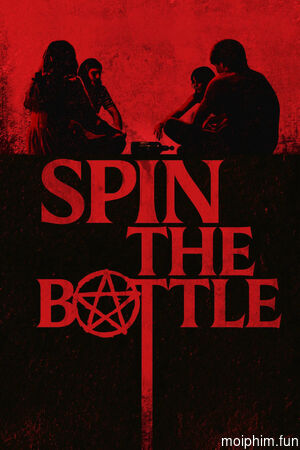Trò Chơi Xoay Chai (Spin the Bottle) [2024]