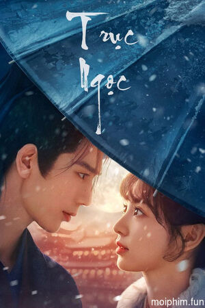 Trục Ngọc (Zhu Yu) [2025]