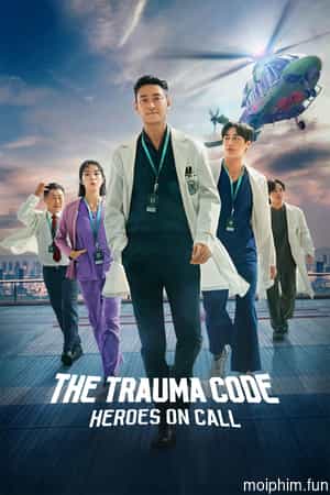 Trung tâm chăm sóc chấn thương (The Trauma Code: Heroes on Call) [2025]