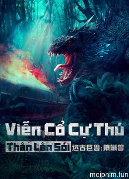 Viễn Cổ Cự Thú: Thằn Lằn Sói
