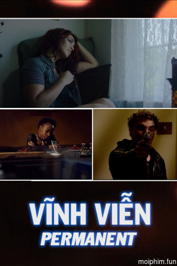Vĩnh Viễn (Permanent) [2014]