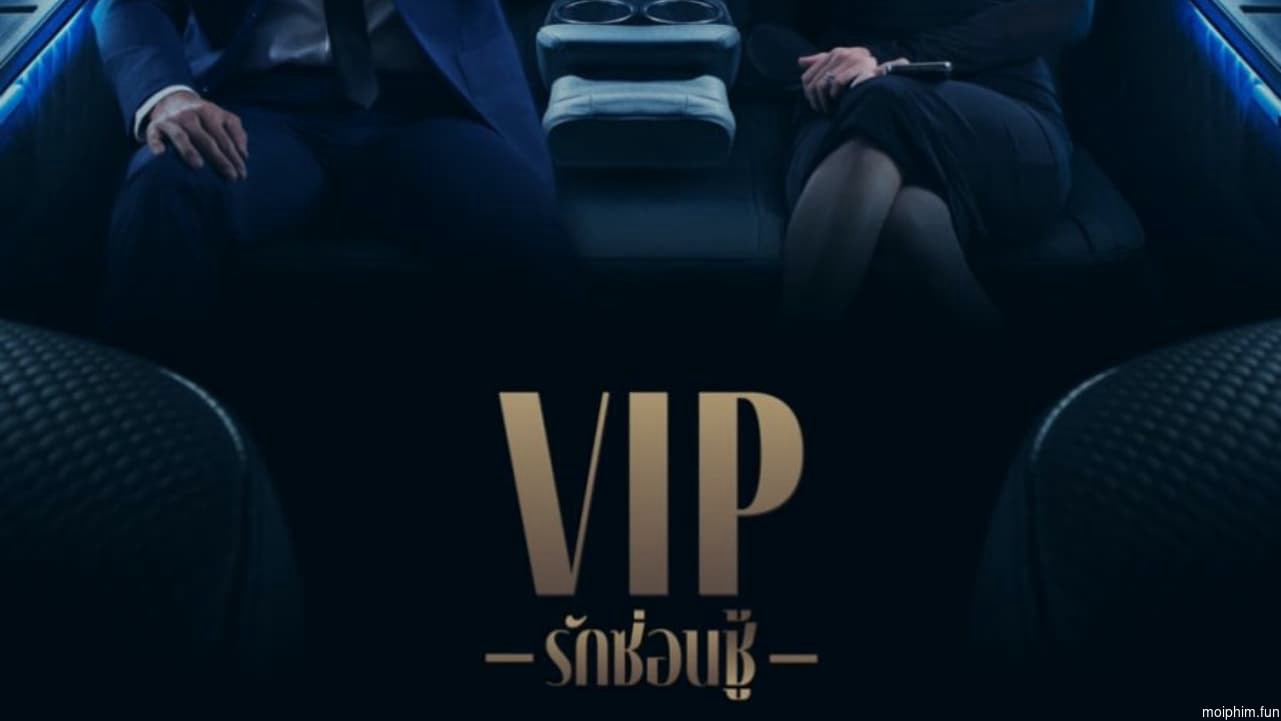 VIP - Tình yêu giấu kín