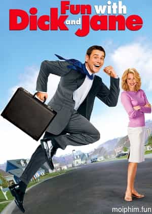 Vợ Chồng Siêu Quậy (Fun with Dick and Jane) [2005]
