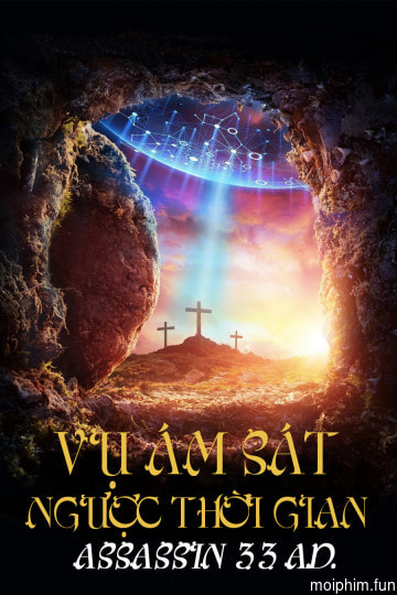 Vụ Ám Sát Ngược Thời Gian (Assassin 33 A.D.) [2020]