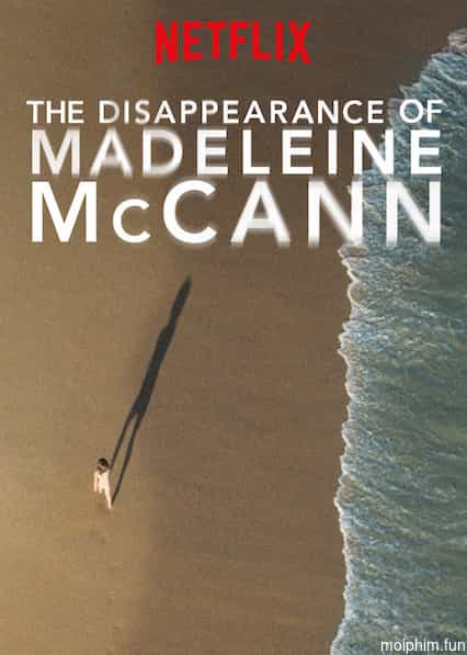 Vụ mất tích của Madeleine McCann (The Disappearance of Madeleine McCann) [2019]
