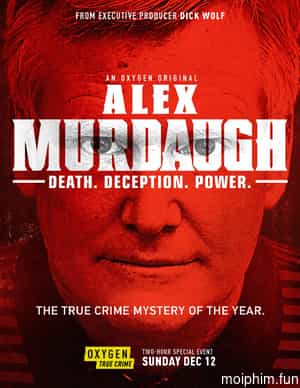 Vụ sát hại nhà Murdaugh: Bê bối tại South Carolina (Murdaugh Murders: A Southern Scandal) [2023]
